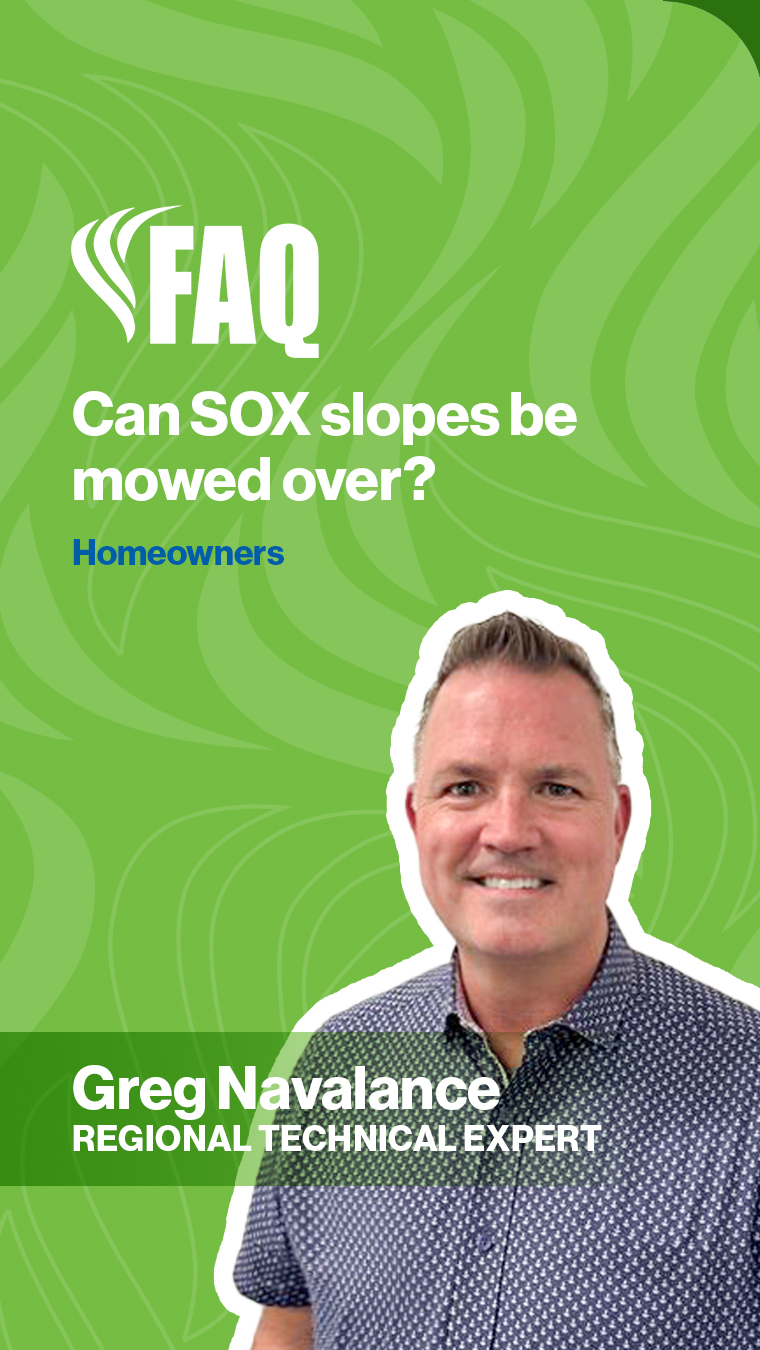 Can SOX slopes be mowed over?